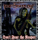 BLUE OYSTER CULT - DON'T FEAR THE REAPER: BEST OF BLUE OYSTER CULT