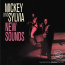 MICKEY AND SYLVIA - NEW SOUNDS